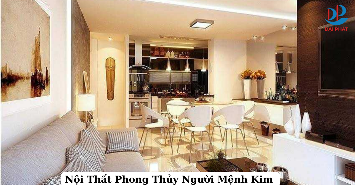 Nội Thất Hợp Phong Thủy Cho Người Mệnh Kim