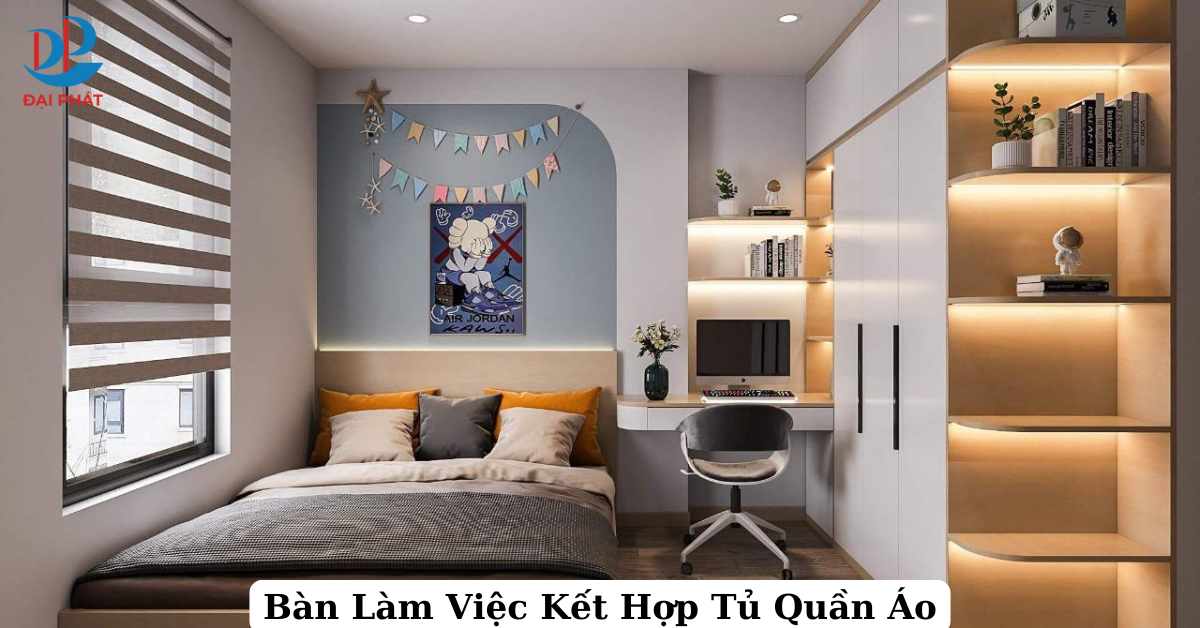 Bàn Làm Việc Kết Hợp Tủ Quần Áo - Giải Pháp Thông Minh Cho Không Gian 2025 