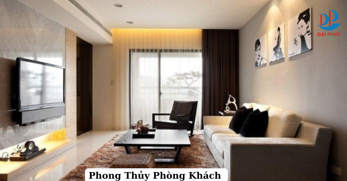 BỐ TRÍ PHONG THỦY PHÒNG KHÁCH PHẢI BIẾT 2025