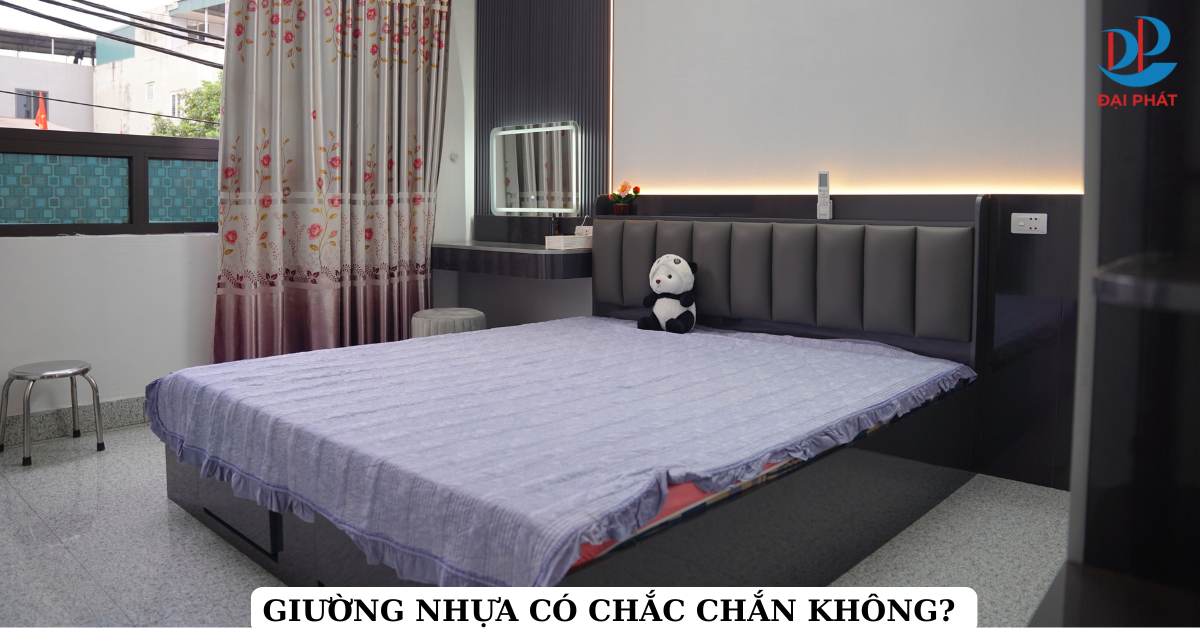 GIƯỜNG NHỰA CÓ CHẮC CHẮN KHÔNG? TUỔI THỌ CỦA GIƯỜNG NHỰA 2025