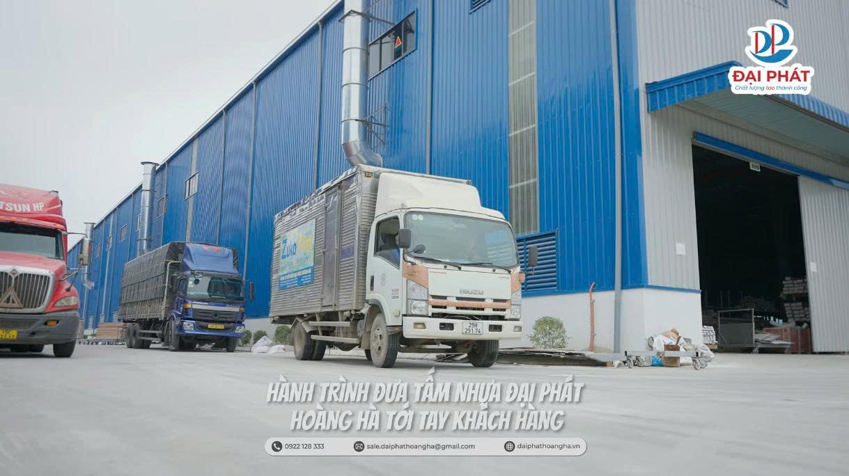 HÀNH TRÌNH ĐƯA TẤM NHỰA ĐẠI PHÁT HOÀNG HÀ TỚI TAY KHÁCH HÀNG 2026
