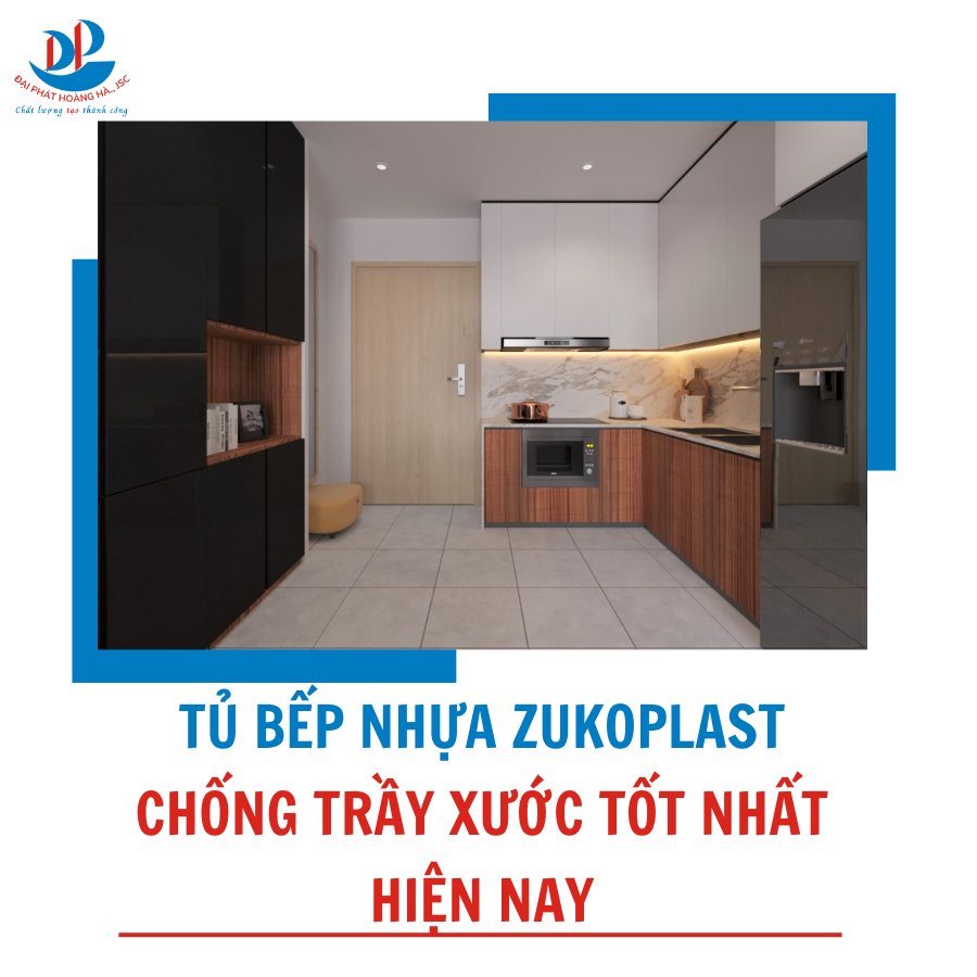 TỦ BẾP NHỰA ZUKOPLAST CHỐNG TRẦY XƯỚC TỐT NHẤT HIỆN NAY