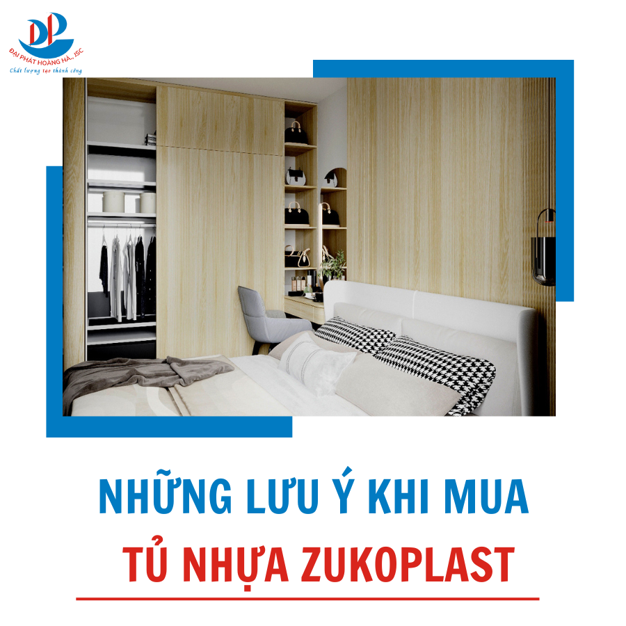 NHỮNG LƯU Ý KHI MUA TỦ NHỰA ZUKOPLAST