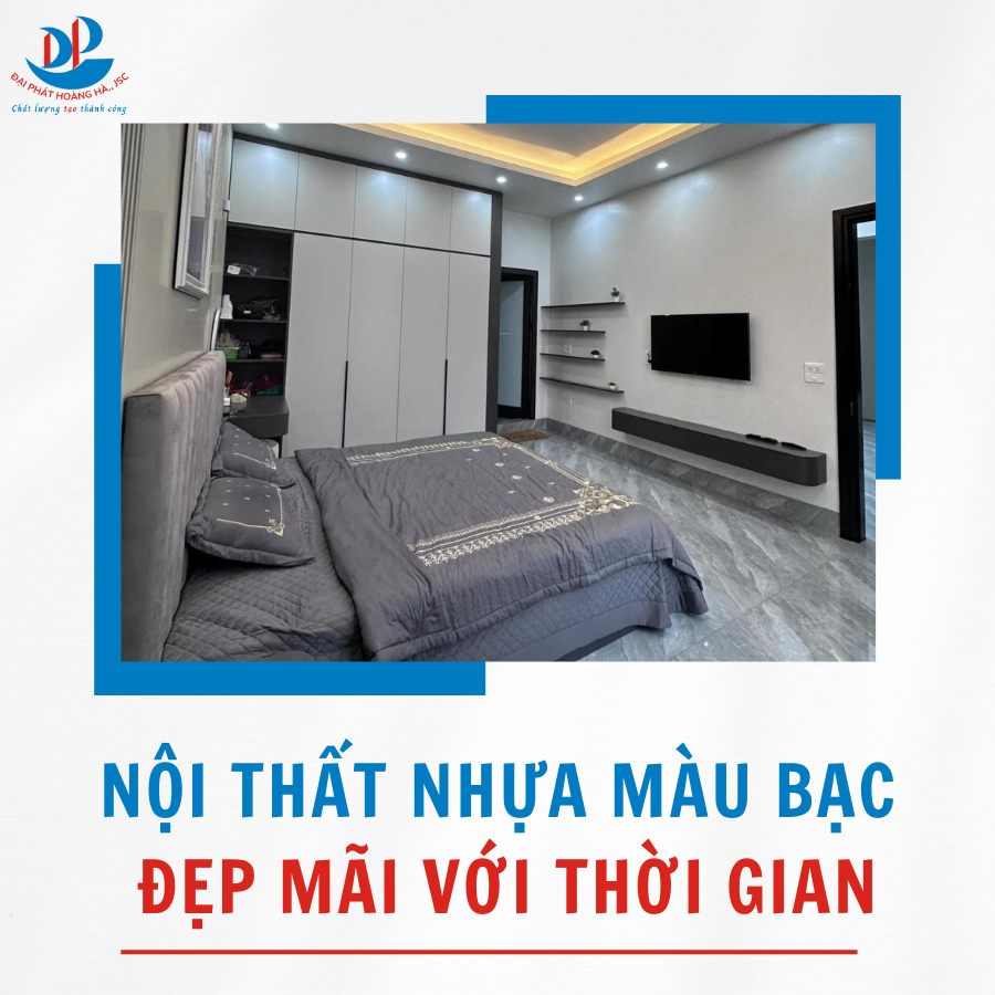 NỘI THẤT NHỰA MÀU BẠC ĐẸP MÃI VỚI THỜI GIAN