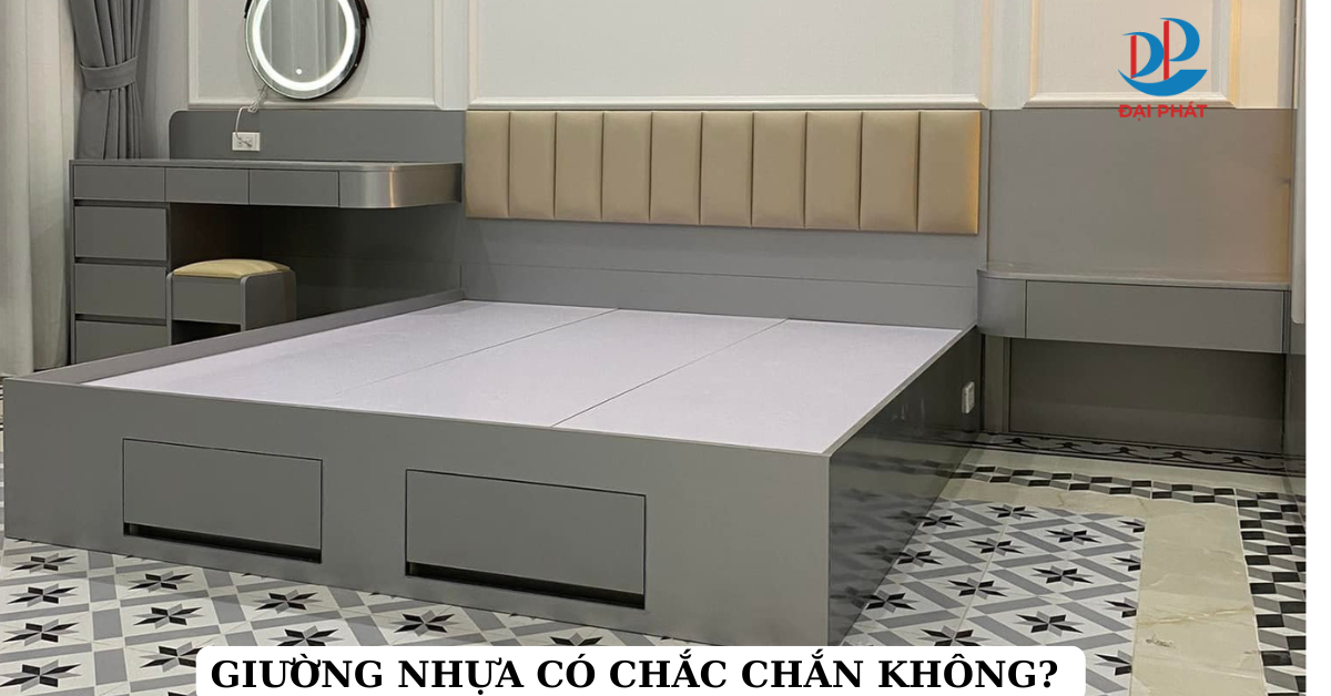 GIƯỜNG NHỰA CÓ CHẮC CHẮN KHÔNG? TUỔI THỌ CỦA GIƯỜNG NHỰA 2025