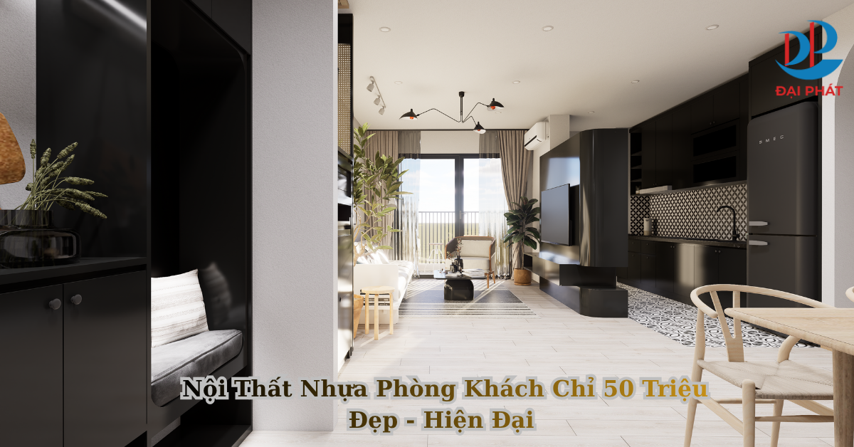Nội Thất Nhựa Phòng Khách Chỉ 50 Triệu Đẹp – Hiện Đại