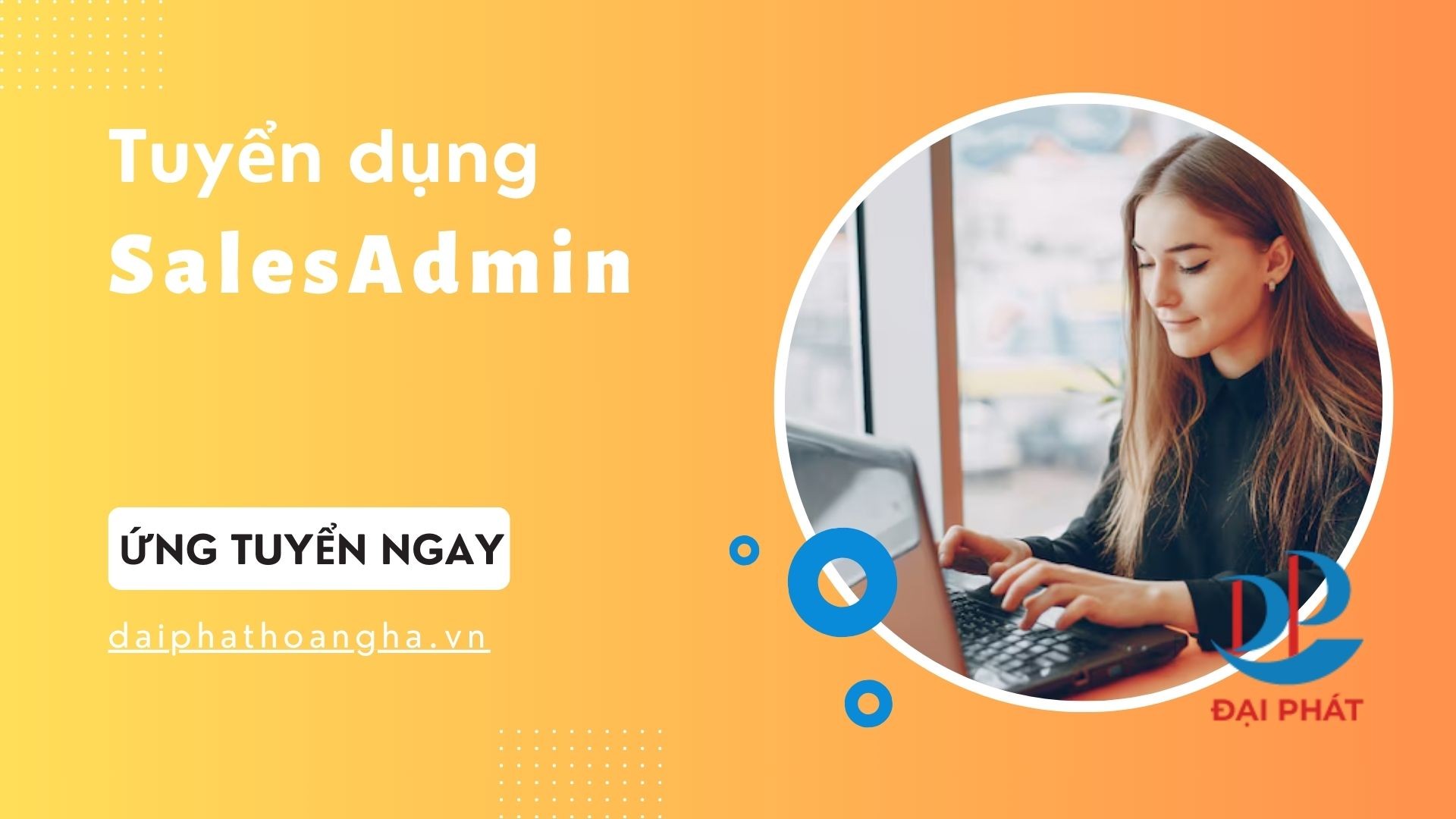 TUYỂN DỤNG SALES ADMIN – NHÀ MÁY ĐẠI PHÁT HOÀNG HÀ 2025