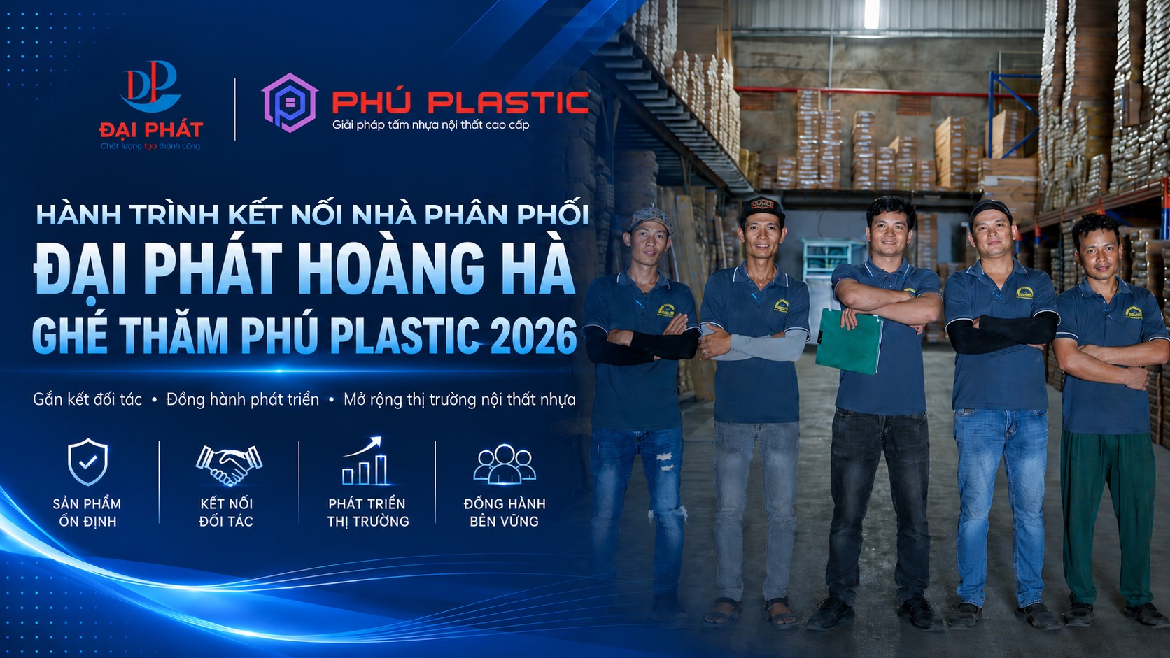HÀNH TRÌNH KẾT NỐI NHÀ PHÂN PHỐI: ĐẠI PHÁT HOÀNG HÀ GHÉ THĂM PHÚ PLASTIC 2026