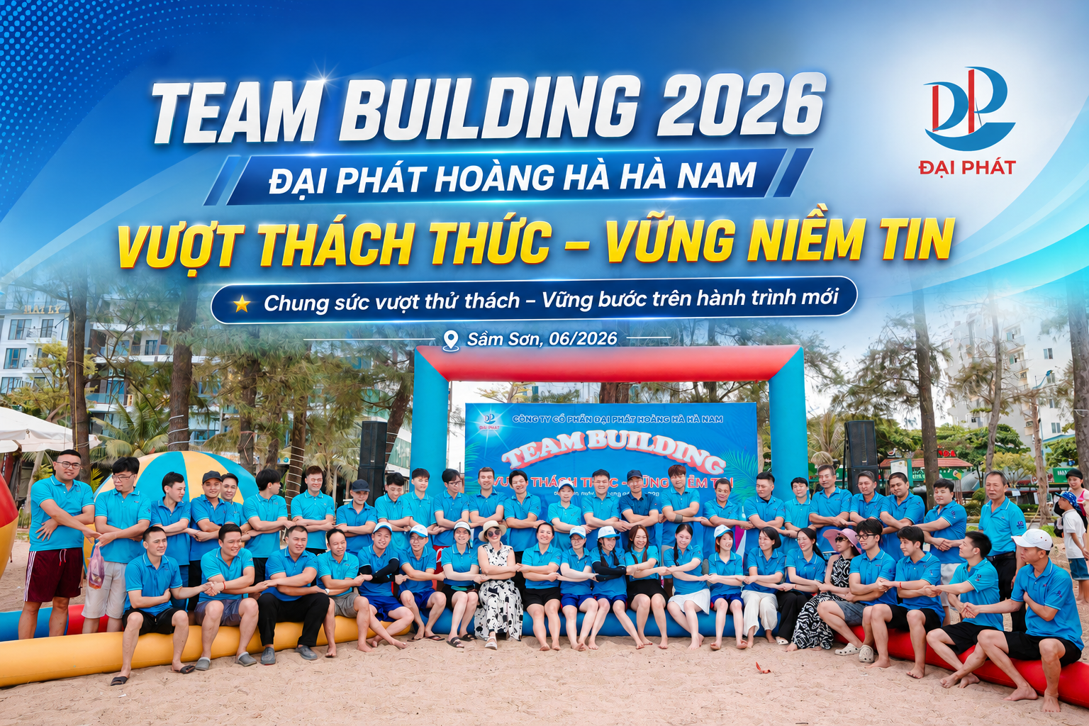 TEAM BUILDING ĐẠI PHÁT HOÀNG HÀ HÀ NAM 2026: VƯỢT THÁCH THỨC – VỮNG NIỀM TIN